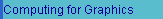  Computing for Graphics 