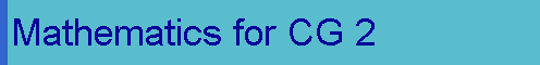  Mathematics for CG 2 