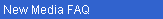  New Media FAQ 